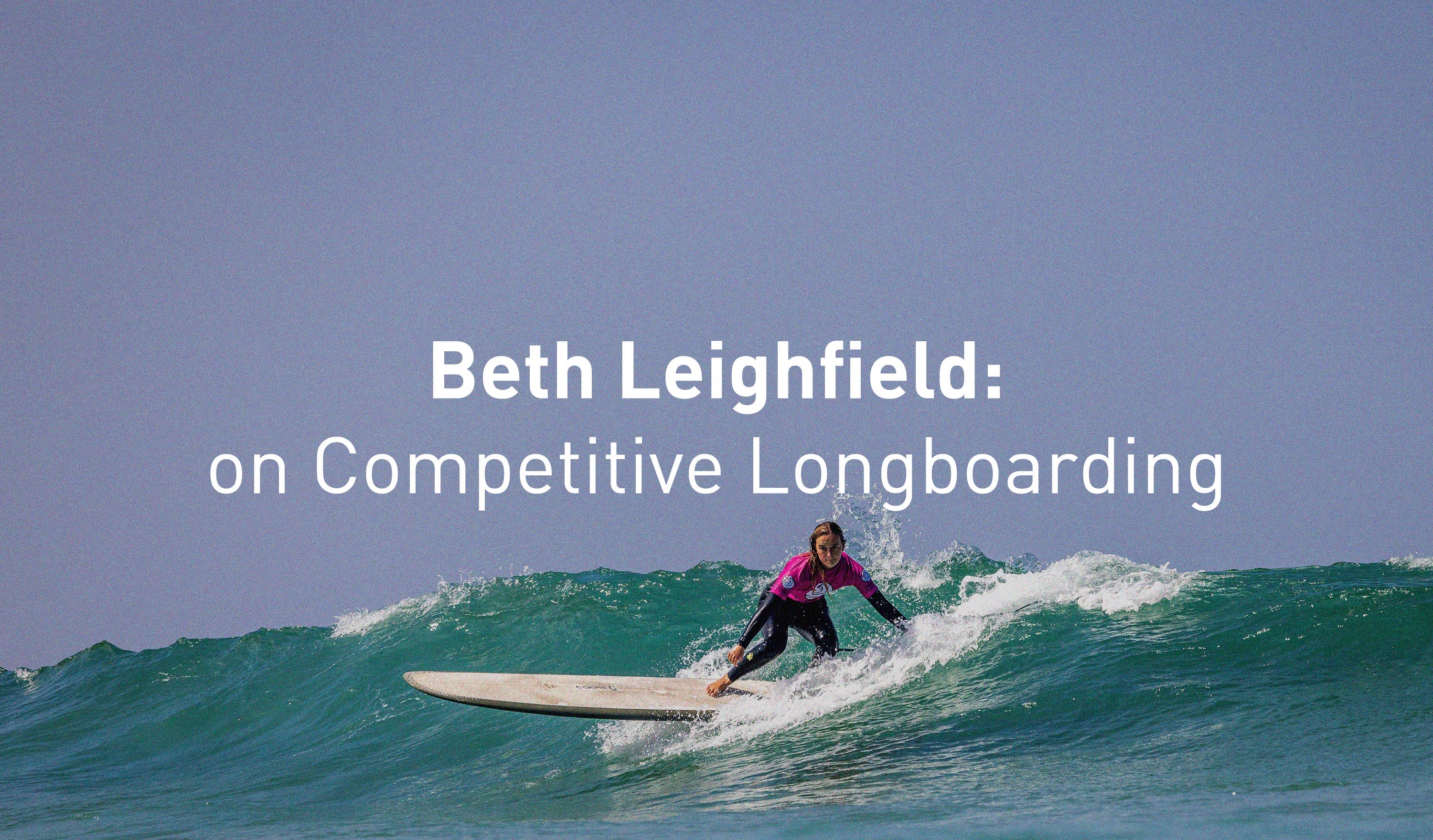 Beth Leighfield: on Competitive Longboarding