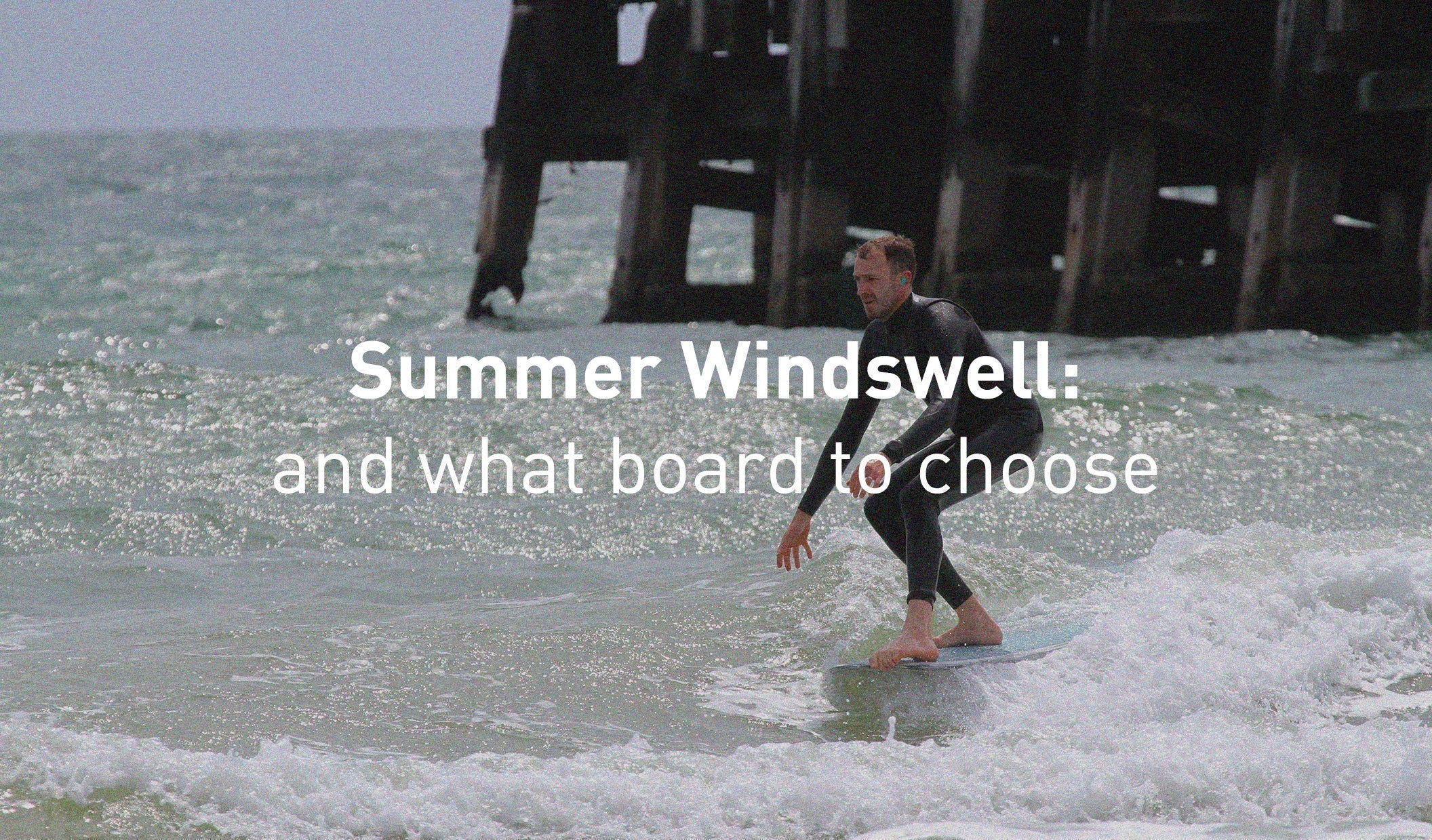 Summer Windswell: what board to Choose