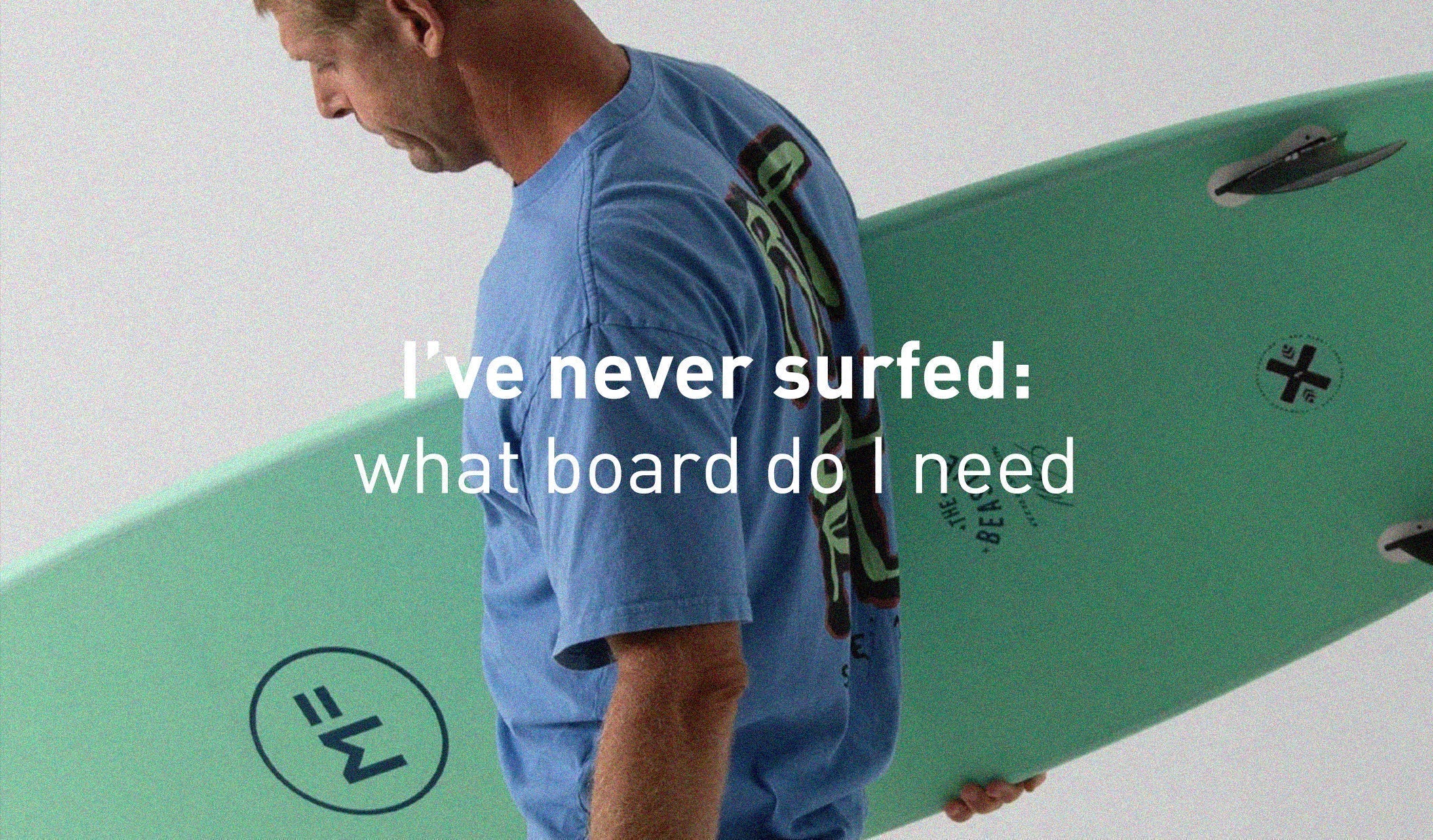 I've never surfed: What board do I need?